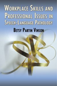 Omslagafbeelding: Workplace Skills and Professional Issues in Speech-Language Pathology 1st edition 9781597562034
