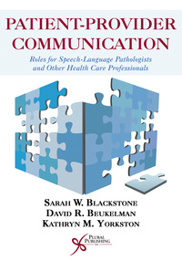 صورة الغلاف: Patient-Provider Communication: Roles for Speech-Language Pathologists and Other Health Care Professionals 1st edition 9781597565745
