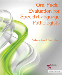 صورة الغلاف: Oral-Facial Evaluation for Speech-Language Pathologists 1st edition 9781597565752