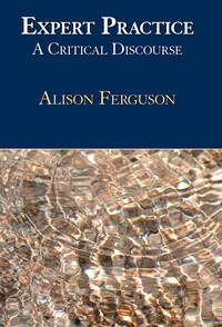 Titelbild: Expert Practice: A Critical Discourse 1st edition 9781597560641