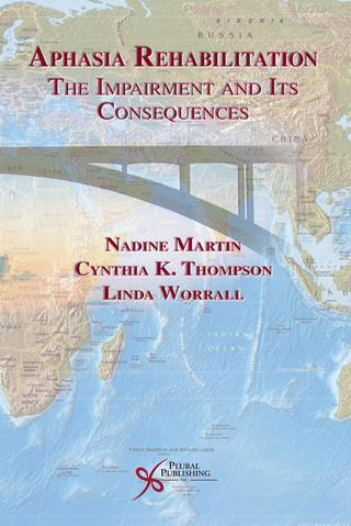 Cover image: Aphasia Rehabilitation: The Impairment and Its Consequences 1st edition 9781597561624