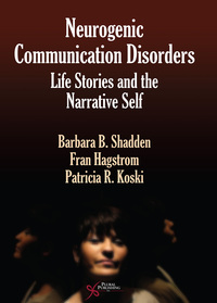 Omslagafbeelding: Neurogenic Communication Disorders: Life Stories and the Narrative Self 1st edition 9781597561365