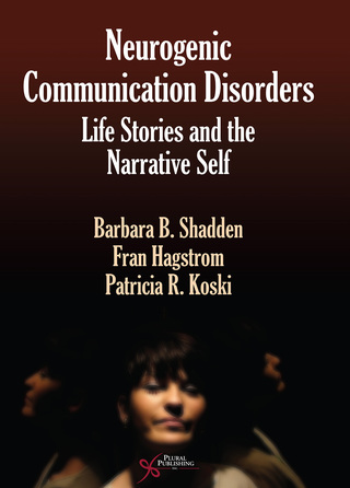 Cover image: Neurogenic Communication Disorders: Life Stories and the Narrative Self 1st edition 9781597561365
