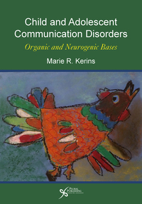 Cover image: Child and Adolescent Communication Disorders: Organic and Neurogenic Bases 1st edition 9781597566568