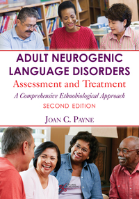 Omslagafbeelding: Adult Neurogenic Language Disorders: Assessment and Treatment. A Comprehensive Ethnobiological Approach 2nd edition 9781597565035