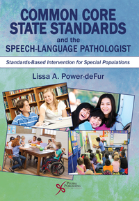 Omslagafbeelding: Common Core State Standards and the Speech-Language Pathologist: Standards-Based Intervention for Special Populations 1st edition 9781597566186