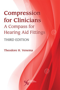 Cover image: Compression for Clinicians: A Compass for Hearing Aid Fittings 3rd edition 9781597569873