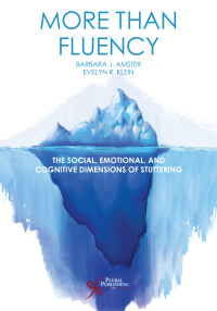 Cover image: More than Fluency: The Social, Emotional, and Cognitive Dimensions of Stuttering 1st edition 9781597569958
