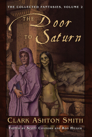 Imagen de portada: The Collected Fantasies of Clark Ashton Smith: The Door To Saturn 9781597800297