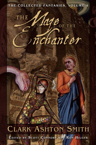 Cover image: The Collected Fantasies of Clark Ashton Smith: The Maze of the Enchanter 9781597800310