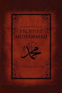 Omslagafbeelding: Selected Prayers Of Prophet Muhammad 9781932099997