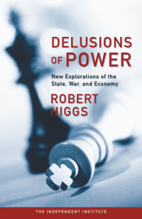 Cover image: Delusions of Power 9781598130522