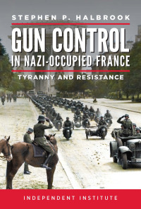 Imagen de portada: Gun Control in Nazi Occupied-France 1st edition 9781598133073