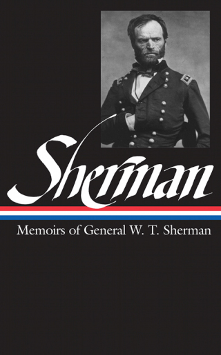 Cover image: William Tecumseh Sherman: Memoirs of General W. T. Sherman (LOA #51) 9780940450653