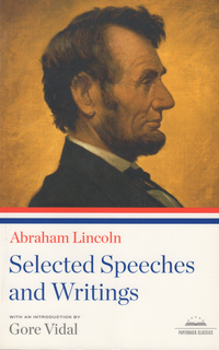 Cover image: Abraham Lincoln: Selected Speeches and Writings 9781598530537