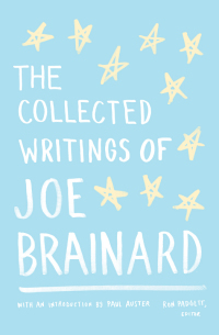 Cover image: The Collected Writings of Joe Brainard 9781598531497