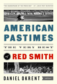 Cover image: American Pastimes: The Very Best of Red Smith 9781598532173