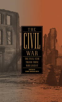 Cover image: The Civil War: The Final Year Told by Those Who Lived It (LOA #250) 9781598532944