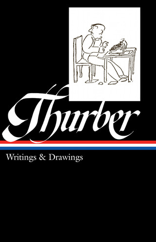 Cover image: James Thurber: Writings & Drawings (LOA #90) 9781883011222