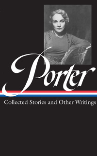 Cover image: Katherine Anne Porter: Collected Stories and Other Writings (LOA #186) 9781598530292