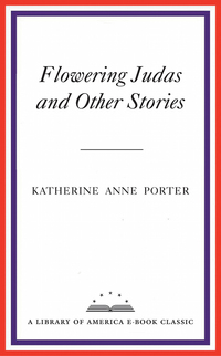 Cover image: Flowering Judas and Other Stories