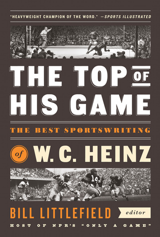 Cover image: The Top of His Game: The Best Sportswriting of W. C. Heinz 9781598533729