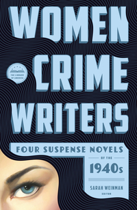 Cover image: Women Crime Writers: Four Suspense Novels of the 1940s (LOA #268) 9781598534306