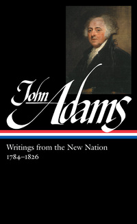 Cover image: John Adams: Writings from the New Nation 1784-1826 (LOA #276) 9781598534665