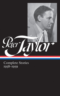 Cover image: Peter Taylor: Complete Stories 1938-1959 (LOA #298) 9781598535426