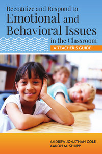 Cover image: Recognize and Respond to Emotional and Behavioral Issues in the Classroom 1st edition 9781598572230