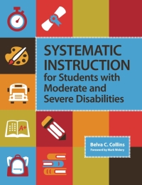 Imagen de portada: Systematic Instruction for Students with Moderate and Severe Disabilities 1st edition 9781598571936