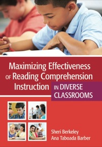 Cover image: Maximizing Effectiveness of Reading Comprehension Instruction in Diverse Classrooms 9781598573060