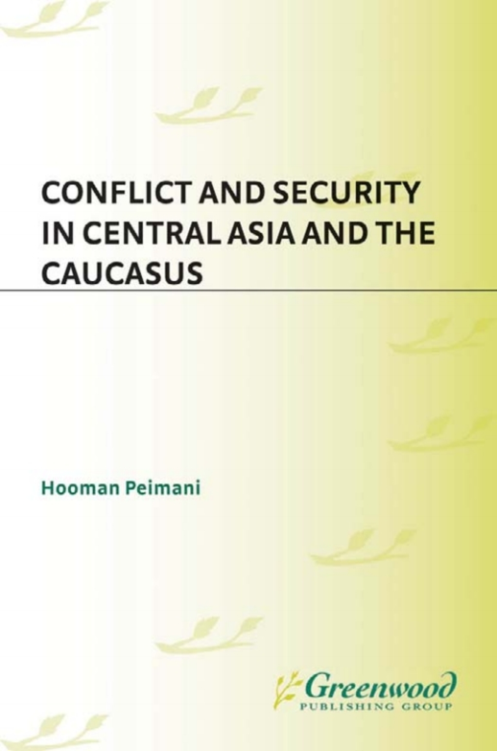 Conflict and Security in Central Asia and the Caucasus 1st Edition