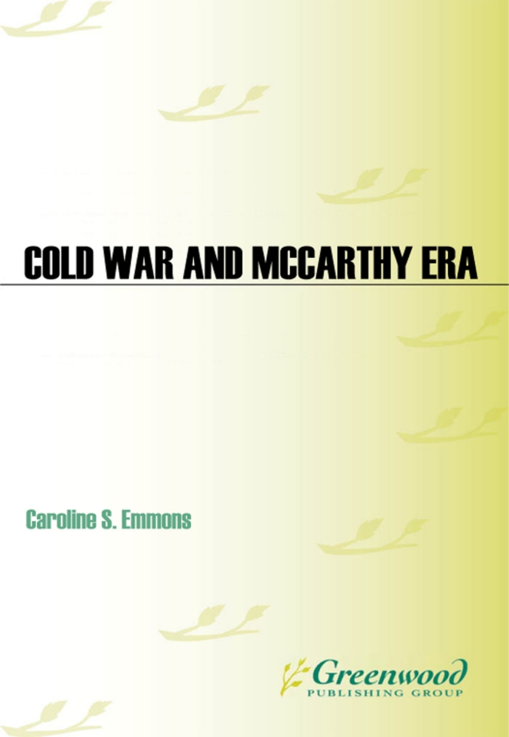 Cold War and McCarthy Era People and Perspectives 1st Edition