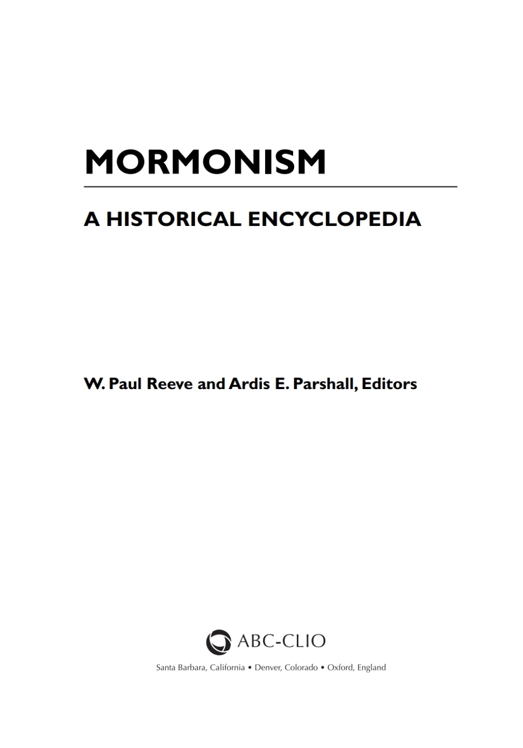 Mormonism A Historical Encyclopedia 1st Edition