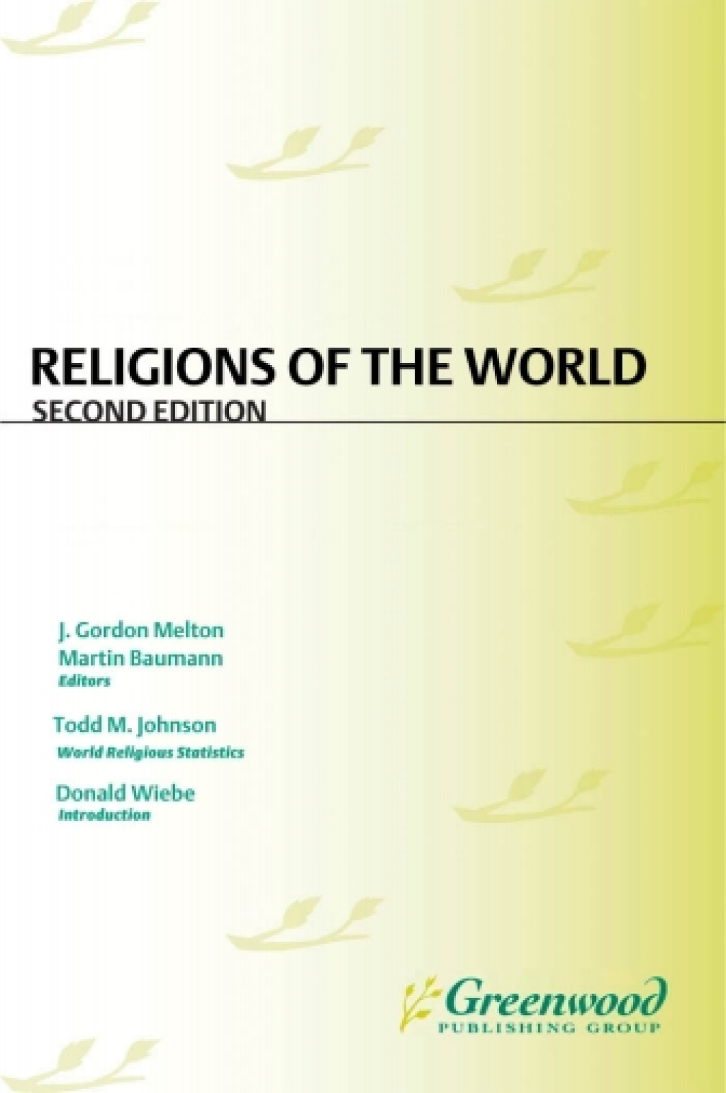 Religions of the World [6 volumes] A Comprehensive Encyclopedia of Beliefs and Practices [6 volumes] 2nd Edition
