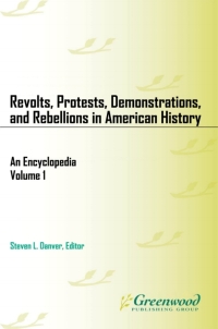 Cover image: Revolts, Protests, Demonstrations, and Rebellions in American History [3 volumes] 1st edition