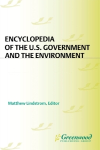 Cover image: Encyclopedia of the U.S. Government and the Environment [2 volumes] 1st edition