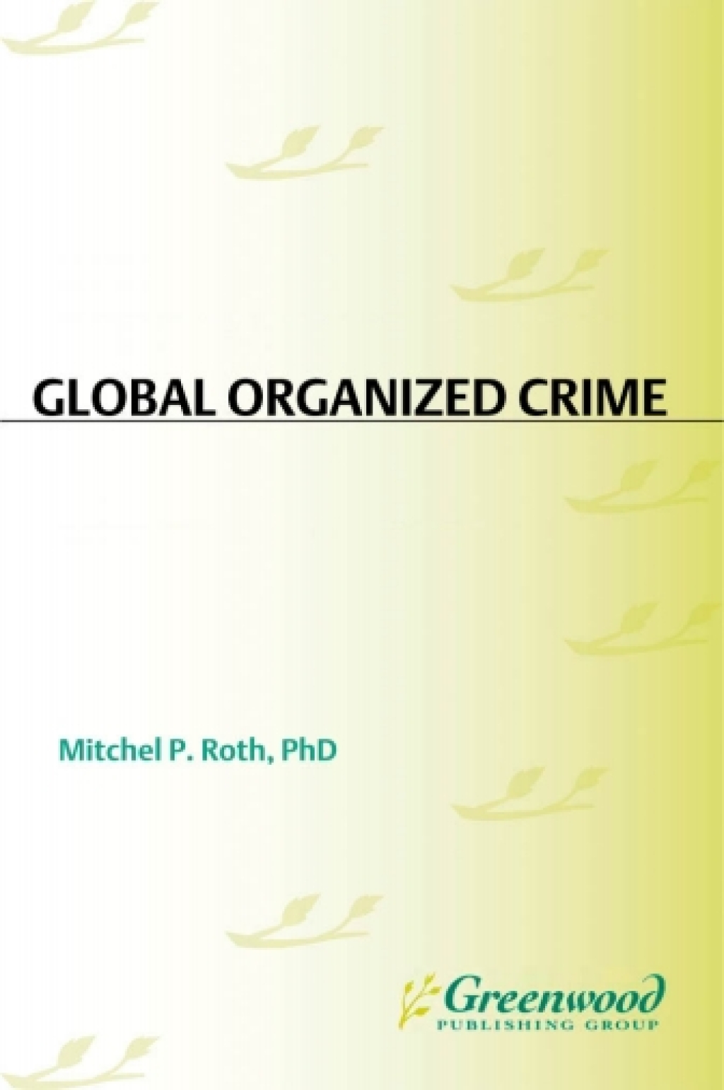 Global Organized Crime A Reference Handbook 1st Edition