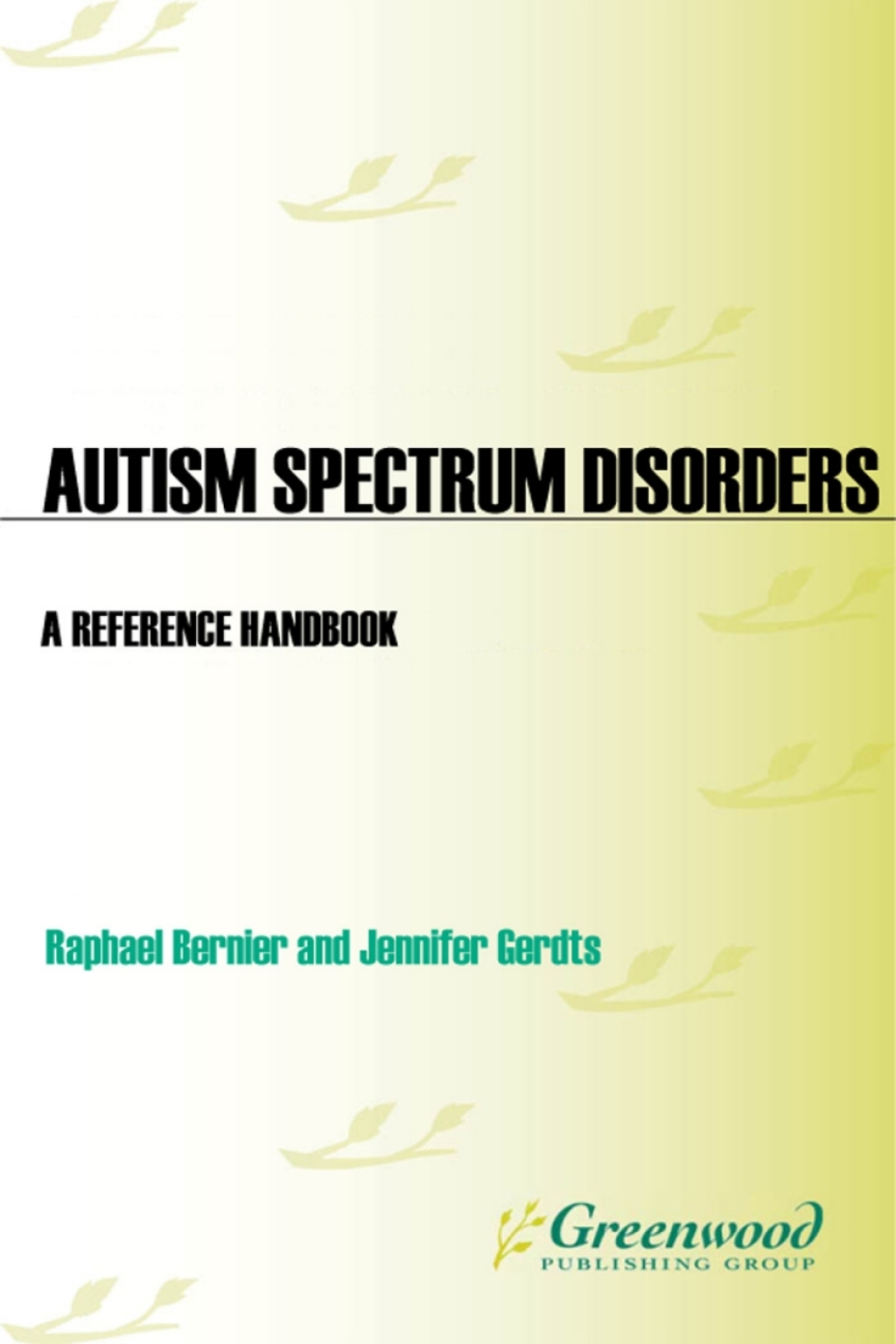Autism Spectrum Disorders A Reference Handbook 1st Edition