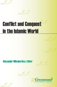 Imagen de portada: Conflict and Conquest in the Islamic World [2 volumes] [2 volumes] 1st edition