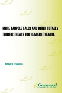 Cover image: MORE Tadpole Tales and Other Totally Terrific Treats for Readers Theatre 1st edition 9781598843828