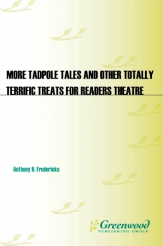 Imagen de portada: MORE Tadpole Tales and Other Totally Terrific Treats for Readers Theatre 1st edition 9781598843828