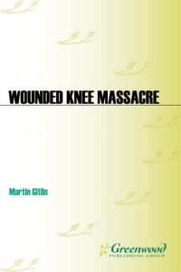 表紙画像: Wounded Knee Massacre 1st edition 9781598844092