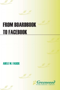 Omslagafbeelding: From Boardbook to Facebook 1st edition 9781598844689
