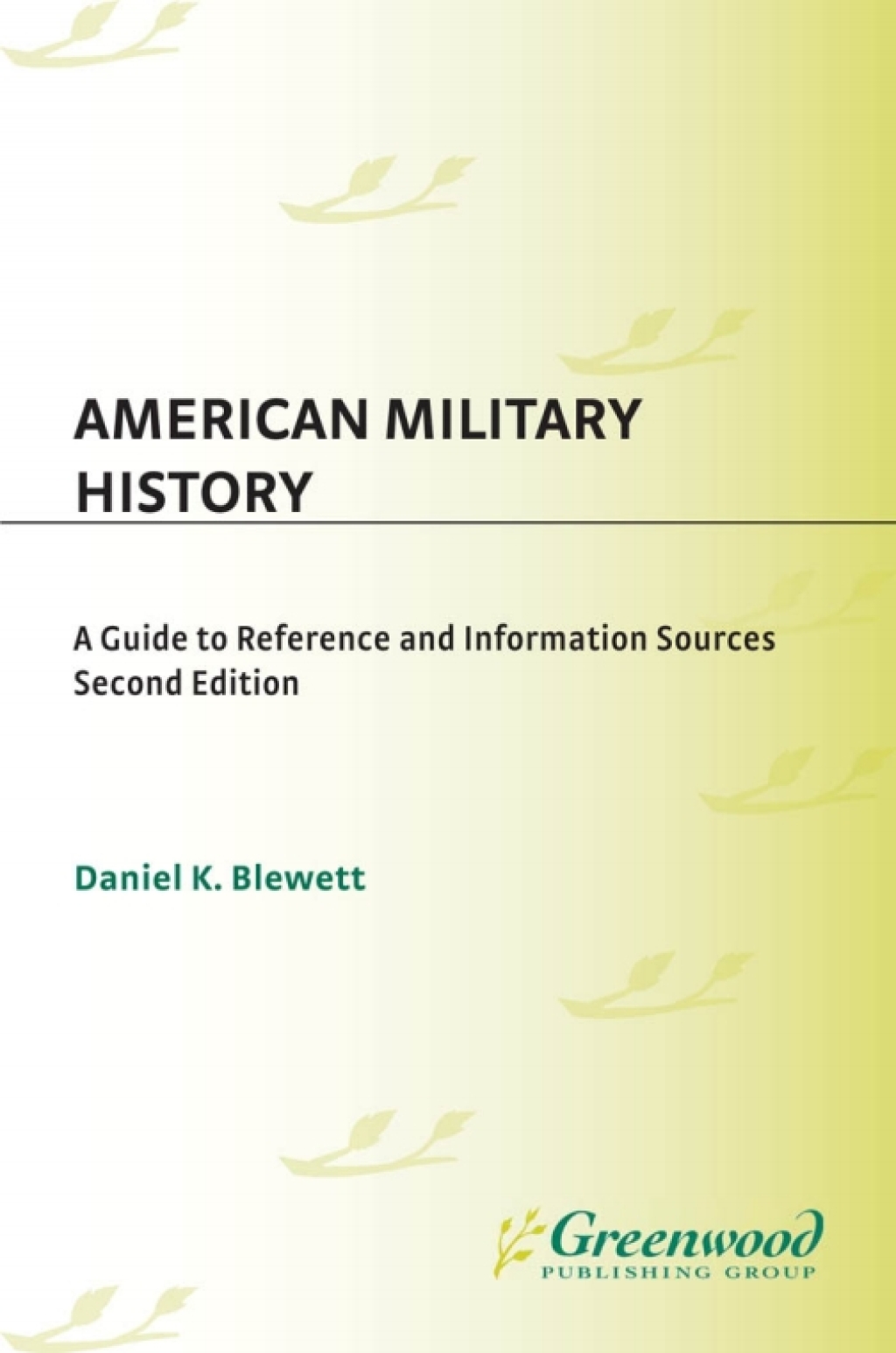 American Military History A Guide to Reference and Information Sources 2nd Edition
