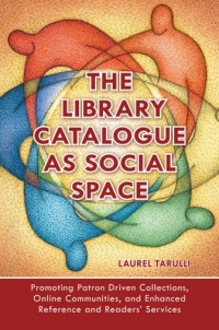 Omslagafbeelding: The Library Catalogue as Social Space 1st edition 9781598846294