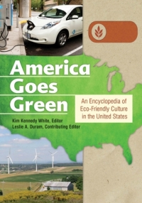 Cover image: America Goes Green: An Encyclopedia of Eco-Friendly Culture in the United States [3 volumes] 9781598846577
