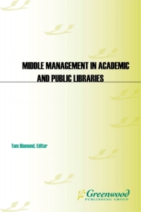 Cover image: Middle Management in Academic and Public Libraries 1st edition