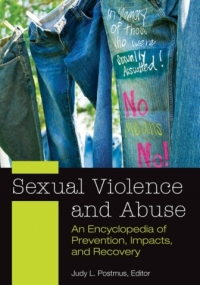 表紙画像: Sexual Violence and Abuse: An Encyclopedia of Prevention, Impacts, and Recovery [2 volumes] 9781598847550